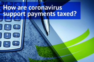 How are coronavirus support payments taxed?